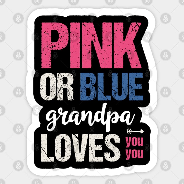 Pink or blue grandpa loves you Sticker by Tesszero